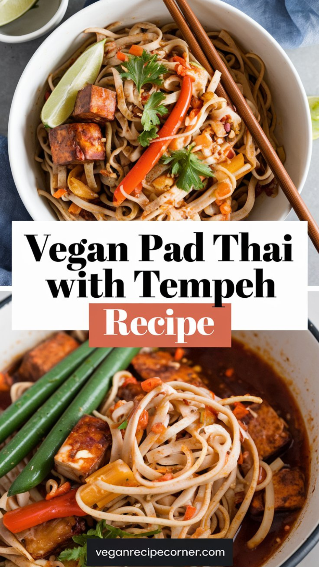 Vegan Pad Thai with Tempeh Recipe Vegan Pad Thai with Tempeh Recipe